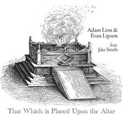 ADAM LION & EVAN LIPSON (FEAT. JAKE SMIT THAT WHICH IS PLACED UPO / NEW Audio CD