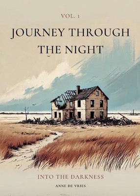 Journey Through the Night: Vol. 1: Into the Darkness by Anne De Vries Paperback 