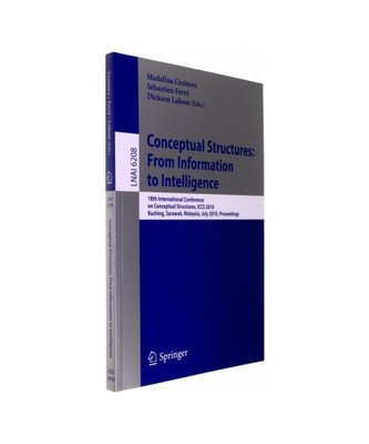 Conceptual Structures: From Information to Intelligence: 18th International Conf