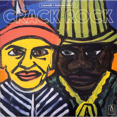 Crack Rock (Latarnik & Anthony Mills) / CRACK ROCK (LP) / Astigmatic Records / 