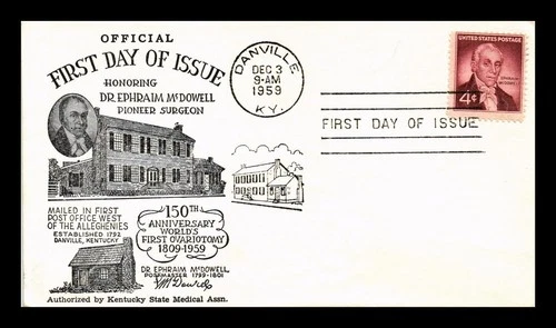 US COVER FIRST DAY OF ISSUE DR EPHRAIM MCDOWELL DANVILLE KENTUCKY 1959