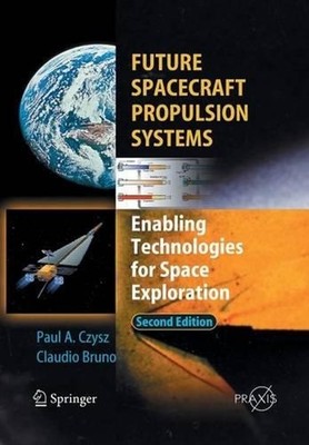 Future Spacecraft Propulsion Systems: Enabling Technologies for Space Exploratio