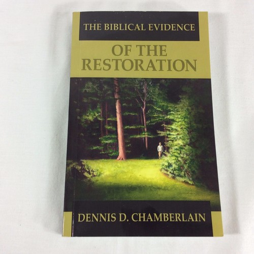 The Biblical Evidence Of The Restoration Dennis Chamberlain Mormon Lds Bible  9781589821767 | Ebay