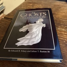 THE GHOSTS OF CHARLESTON by MACY, Edward B. & BUXTON, Julian T. III