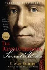 The Revolutionary: Samuel Adams - Paperback By Schiff, Stacy - VERY GOOD