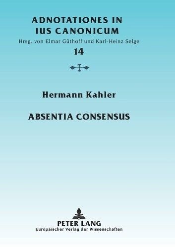 Thumbnail - Hermann Kahler Absentia Consensus (taschenbuch) Adnotationes In Ius