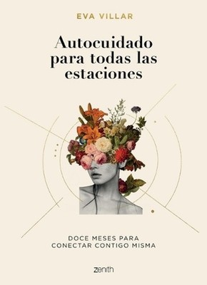 Autocuidado Para Todas Las Estaciones: Doce Meses Para Conectar Contigo Misma by