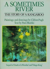 A Sometimes River Story of a Kangaroo Clifton Pugh Paintings Blashki Hardback