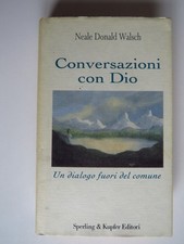 Conversazioni con Dio - Neale Donald Walsch - Sperling & kupfer 1998