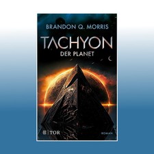 Tachyon 3 | Brandon Q. Morris | Ungelesen