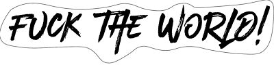 Fuck The World Aufkleber Sticker Auto Bike Motorrad FTW JDM ca. 18x4 cm