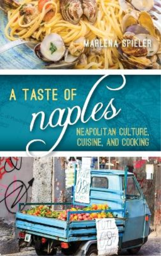 Marlena Spieler A Taste of Naples (Copertina rigida) Big City Food Biographies