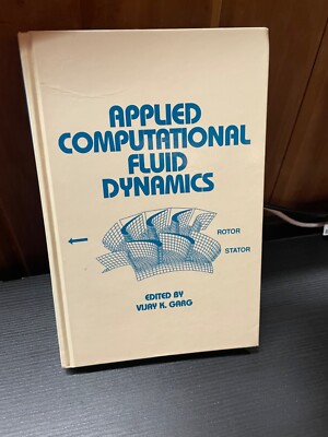 Applied Computational Fluid Dynamics Reference Book by Vijay Garg