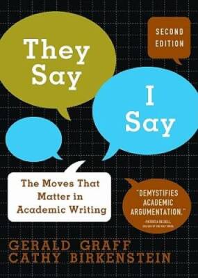 They Say, I Say: The Moves That Matter in Academic Writing - VERY GOOD