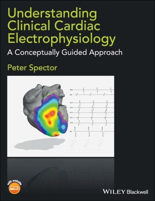 Understanding Clinical Cardiac Electrophysiology – A Conceptually Guided Approac