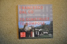 To Construct, to Compose by Francesco Dal Co