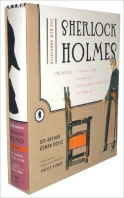 The New Annotated Sherlock Holmes: The Novels  by Arthur Conan Doyle