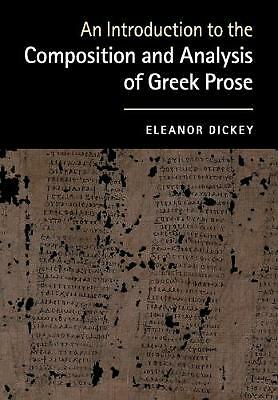 An Introduction to the Composition and Analysis of Greek Prose Dickey Paperback
