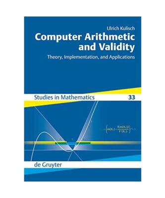 Computer Arithmetic and Validity: Theory, Implementation, and Applications