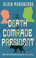 Alain Mabanckou - Death Of Comrade President - Paperback - G245Z