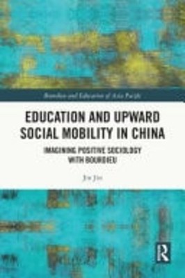 Education and Upward Social Mobility in China Imagining -  NEW Jin Jin 2024