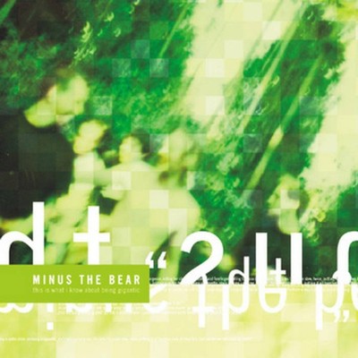 Minus The Bear - This Is What I Know About Being Gigantic (2001 - US - Reissue)
