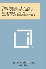 The Present Status of Accredited Music Instruction in American Universities (Pap
