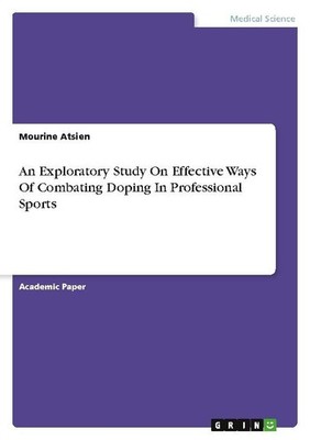 An Exploratory Study On Effective Ways Of Combating Doping In Professional Sport