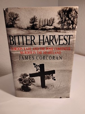 Signed Bitter Harvest : Gordon Kahl and Posse Comitatus James Corcoran 1st/1st