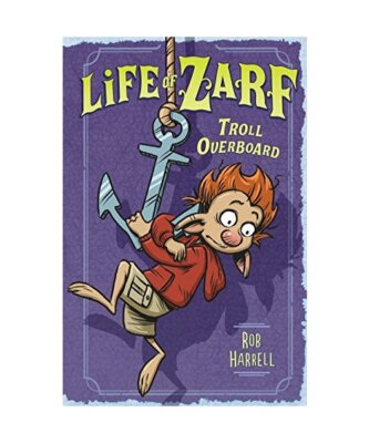 Life of Zarf: Troll Overboard, Rob Harrell
