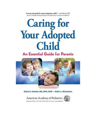 Caring for Your Adopted Child: An Essential Guide for Parents, Elaine E. Schulte