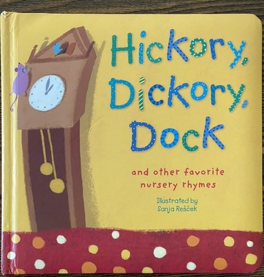 Hickory, Dickory, Dock: and other favorite nursery rhymes (Padded) : Very Good