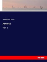 Washington Irving | Astoria | Taschenbuch | Englisch (2018) | Vol. 1 | 532 S.
