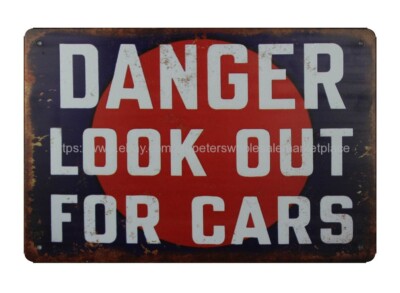  Danger Look Out For Cars metal tin sign modern kitchen wall decor