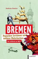 Bremen | PopuläRe IrrtüMer Und Andere Wahrheiten | Andreas Rumler | Deutsch