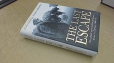 The Last Escape: The Untold Story of Allied Prisone... by Rennell, Tony Hardback