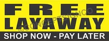 3'X8' FREE LAYAWAY BANNER Outdoor Sign LARGE Shop Now Pay Later Buy Available