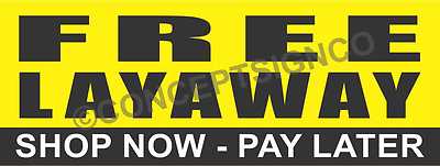 3'X8' FREE LAYAWAY BANNER Outdoor Sign LARGE Shop Now Pay Later Buy Available