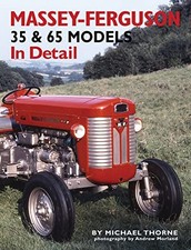 Massey-Ferguson 35 and 65 Models in Detail. Thorne, Morland 9781906133535 New**