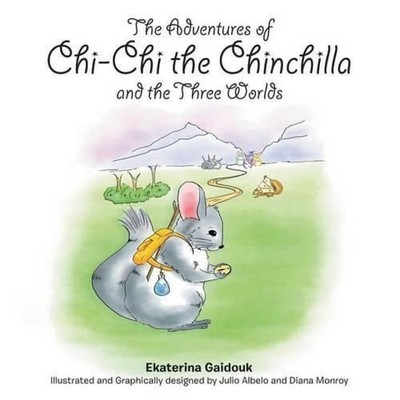 The Adventures of Chi-Chi the Chinchilla and the Three Worlds Eka