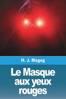 H. J. Magog | Le Masque Aux Yeux Rouges | Taschenbuch | FranzöSisch (2023)