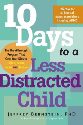 10 Days to a Less Distracted Child - paperback Bernstein, Jeffrey