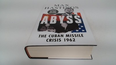 			Abyss: The Cuban Missile Crisis 1962, Hastings, Max, William Coll		