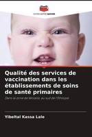 Yibeltal Kassa Lale | Qualité Des Services De Vaccination Dans Les...