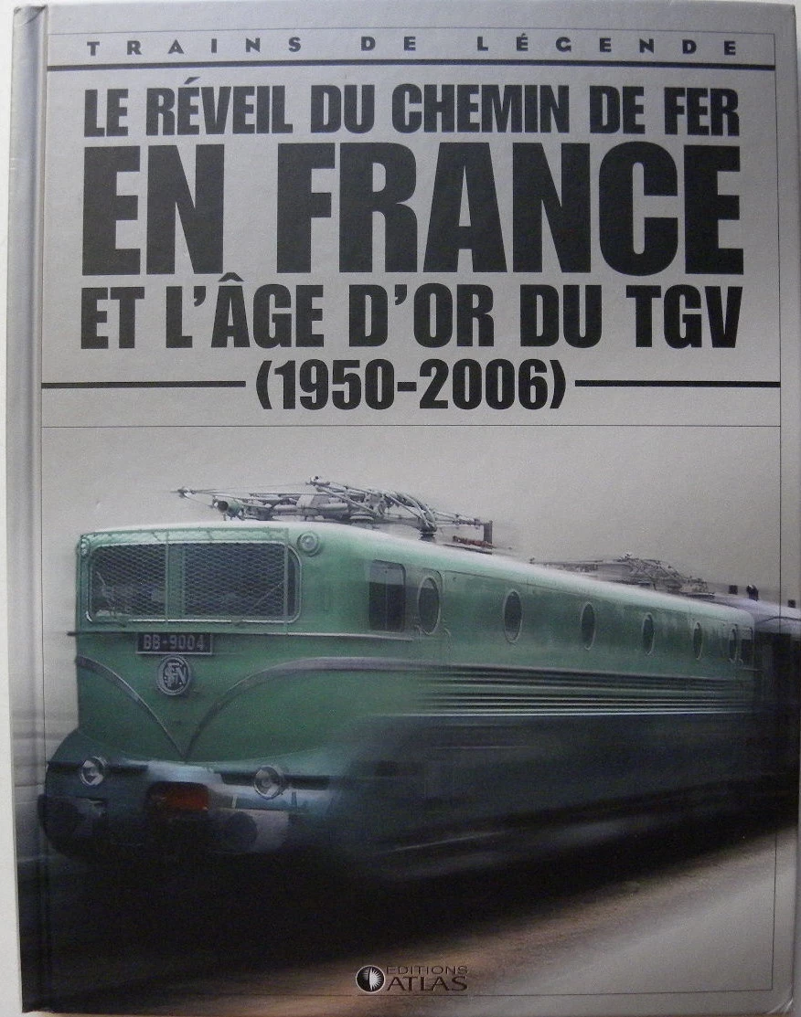 Atlas Train De Légende - Trains & Réseaux Britanniques, édition Tradition à Modernité