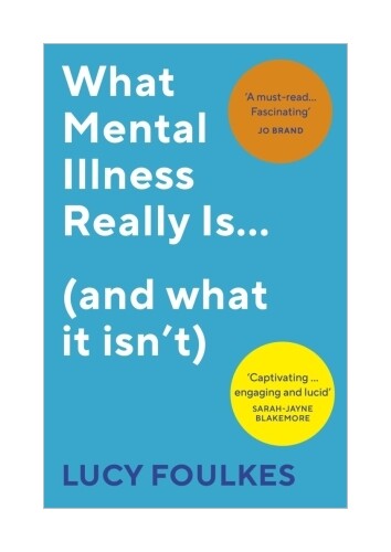 Thumbnail - What Mental Illness Really Is... (and What It Isn't) Von Lucy Foulkes