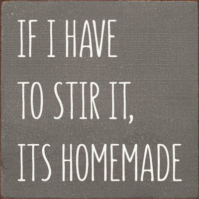 If I Have to Stir It Wood Sign Old Red