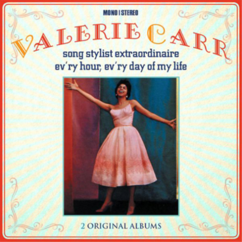 Valerie Carr Song Stylist Extraordinaire/Ev'ry Hour, Ev'ry Day  (CD) (UK IMPORT) - Afbeelding 1 van 1