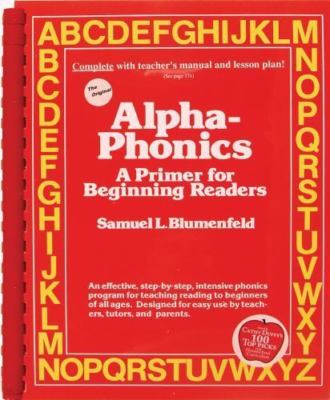Alpha-Phonics : A Primer for Beginning Readers by Samuel L. Blumenfeld (1991,...