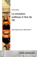 La Simulation Politique à L'èRe De L'ia Des Risques Pour La DéMocratie ? Beisler